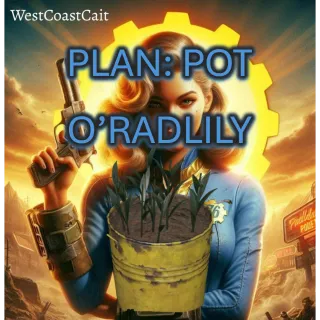 Plan: Pot O'Radlily