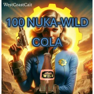 100 Nuka-Wild Cola