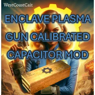 Enclave Plasma Gun Calibrated Capacitor Mod