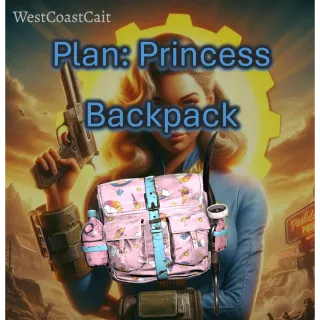 Plan: Princess Backpack