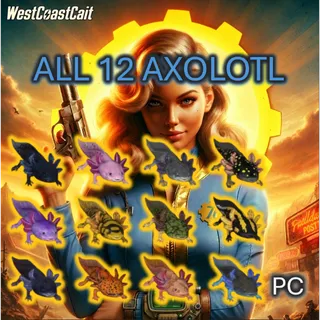 All 12 Axolotl's Set