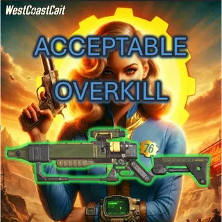 Acceptable Overkill