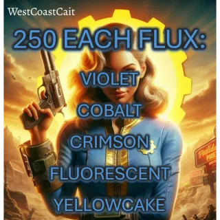 250 Each Flux Crimson, Cobalt, Violet, Fluorescent, Yellowcake