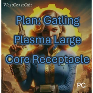 Plan: Gatling Plasma Large Core Receptacle