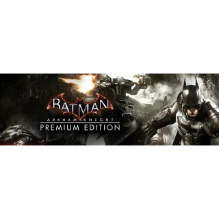 Batman: Arkham Knight - Premium Edition Steam