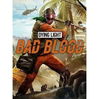 Dying Light: Bad Blood Steam