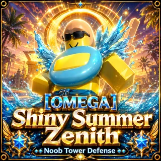 [☀️] OMEGA SUMMER SHINY ZENITH - NOOB TOWER DEFENSE