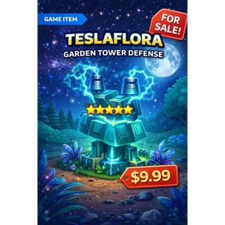 Tesla Flora GARDEN TOWER DEFENSE GTD
