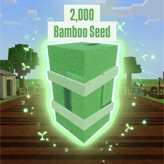 2000 BAMBOO SEED | GAG2