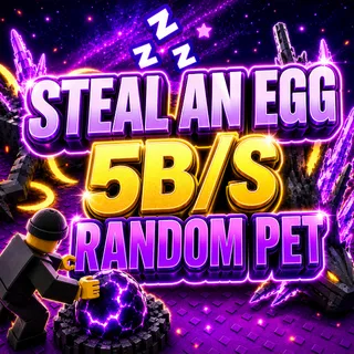 5B/s RANDOM PET | STEAL AN EGG