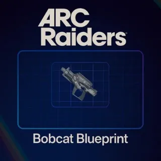 ARC RAIDERS BOBCAT BLUEPRINT