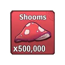 500K SHOOMS / 500000 SHOOMS / MUSHRO