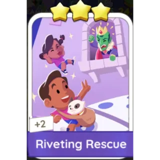 Riveting Rescue 3⭐ (Set 8) Monopoly Go