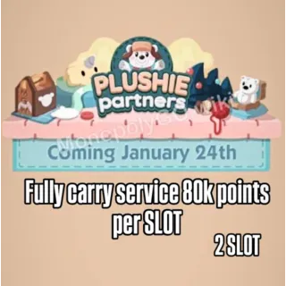 Plushie Partners 2 Slot Full Carry Service 80k Points Guaranteed per Slot RUSH WITHIN 24 HOURS or LESS