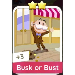 Busk or Bust 2⭐ (Set 10) Monopoly Go