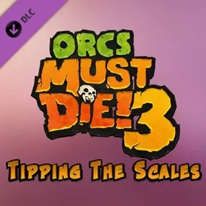 Orcs Must Die! 3 - Tipping the Scales DLC