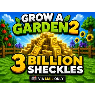 3B SHECKLES - GROW A GARDEN 2