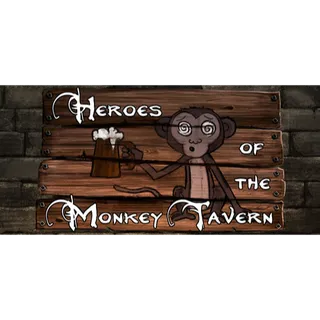 HEROES OF THE MONKEY TAVERN