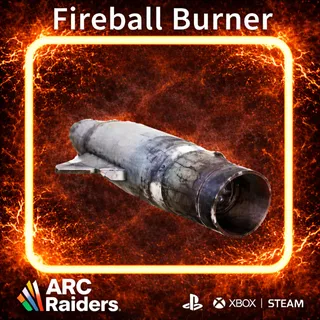 Fireball Burner*8  ARC Raiders | Most Affordable Price | Fast & Safe Delivery| 24/7 Support
