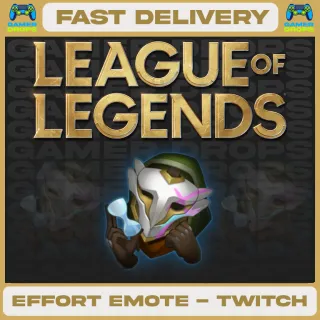 League of Legends TWITCH DROPS - EMOTION - EFFORT EMOTE ALL DROPS - FAST DELIVER