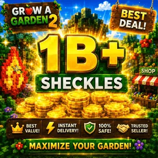 1B+ Sheckels | Grow a Garden 2