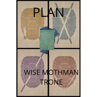 WISE MOTHMAN THRONE PLAN