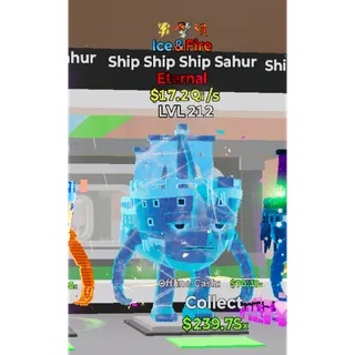 Ice & Fire Ship Ship Ship Sahur Steal The Brainrot