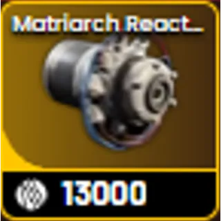 10*Matriarch Reactor