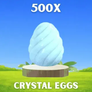 500x crystal eggs