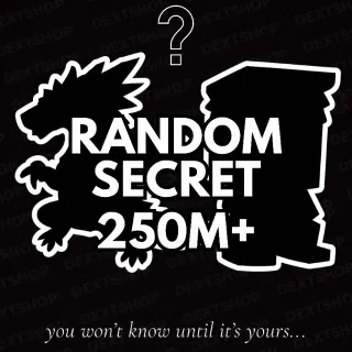 Random Secret Guaranteed 250m/s+