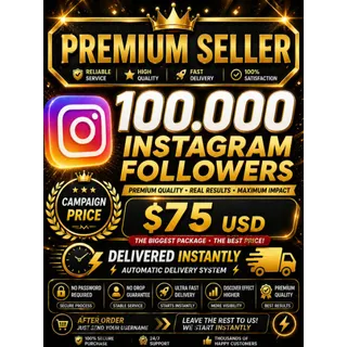 👑 100,000 INSTAGRAM FOLLOWERS – PREMIUM SELLER | INSTANT DELIVERY