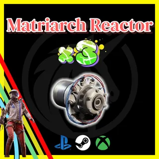 Matriarch Reactor