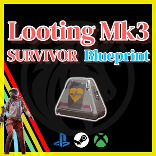 Looting Mk3 (SURVIVOR) BLUEPRINT