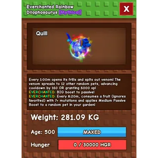 Everchanted Rainbow Dilophosaurus Age 500 Weight 280kg ++ Ability Every 1:00m spread to 12 other pet and granting 6000Xp