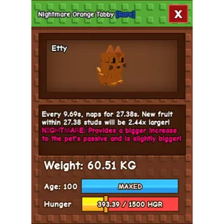 Nightmare Orange Tabby Age 100 Weight 60kg ++ Ability Every 10 Second New Fruit 2,4x Larger