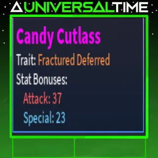 FRACTURED DEFERRED CANDY CUTLASS 🗡️37🪄23| A UNIVERSAL TIME |AUT