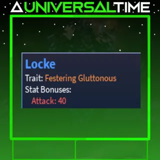 FESTERING GLUTTONOUS LOCKE 🗡️40|AUT