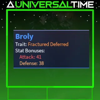 FRACTURED DEFFERED BROLY 🗡️41 🛡️38 |AUT