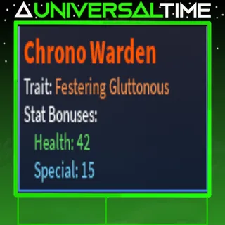 FESTERING GLUTTONOUS CHRONO WARDEN 🩷42🪄15| A UNIVERSAL TIME |AUT