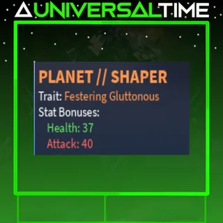FESTERING GLUTTONOUS PLANET//SHAPER 🗡️40🩷37|AUT