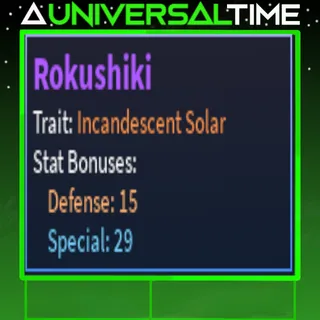 INCANDESCENT SOLAR ROKUSHIKI 🛡️15🪄29|AUT