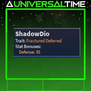 FRACTURED DEFFERED SHADOW DIO 🛡️35|AUT