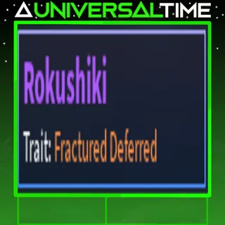 FRACTURED DEFERRED ROKUSHIKI|AUT