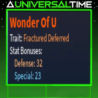 FRACTURED DEFERRED WONDER OF U 🪄23🛡️32| A UNIVERSAL TIME |AUT