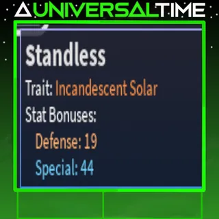 INCANDESCENT SOLAR STANDLESS 🪄44🛡️19| A UNIVERSAL TIME |AUT