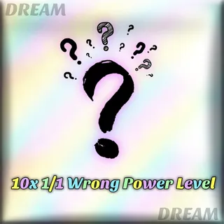 10x 1/1 Wrong Power Level