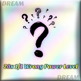 20x 1/1 Wrong Power Level