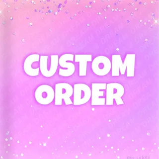Custom Order For glamrotx