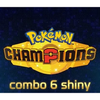 Combo 6 Shiny Champion - Any - Fast