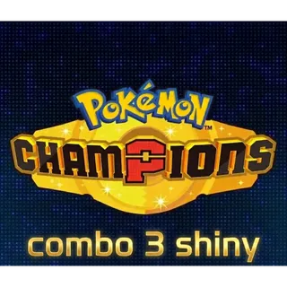 Combo 3 Shiny Champion - Any - Fast